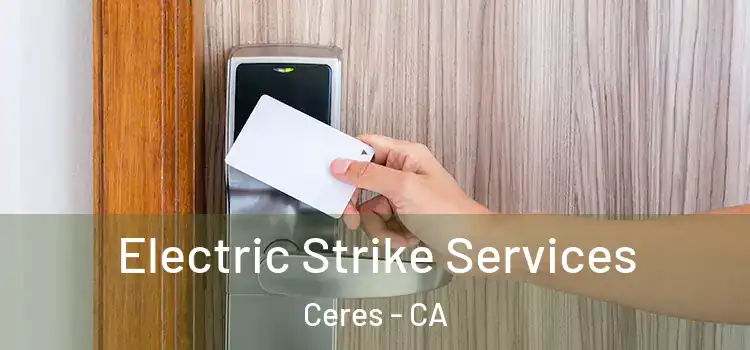  Electric Strike Services Ceres - CA