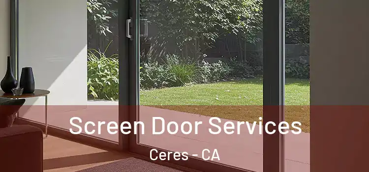  Screen Door Services Ceres - CA