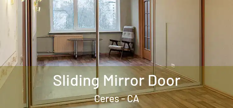  Sliding Mirror Door Ceres - CA