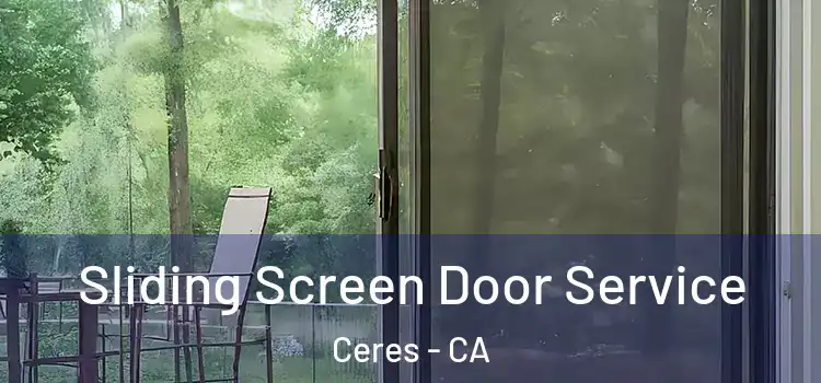  Sliding Screen Door Service Ceres - CA