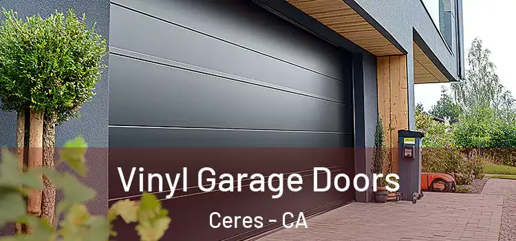  Vinyl Garage Doors Ceres - CA